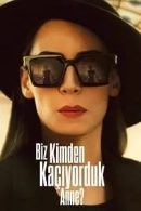 Biz Kimden Kaçıyorduk Anne? adlı Dizi için poster görseli