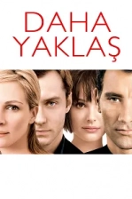 Daha Yaklaş (2004)