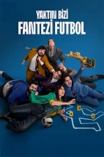 Yaktın Bizi Fantezi Futbol (2025)