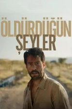 Öldürdüğün Şeyler (2025)