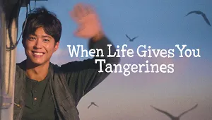 When Life Gives You Tangerines 1. Sezon 16. Bölüm Banner